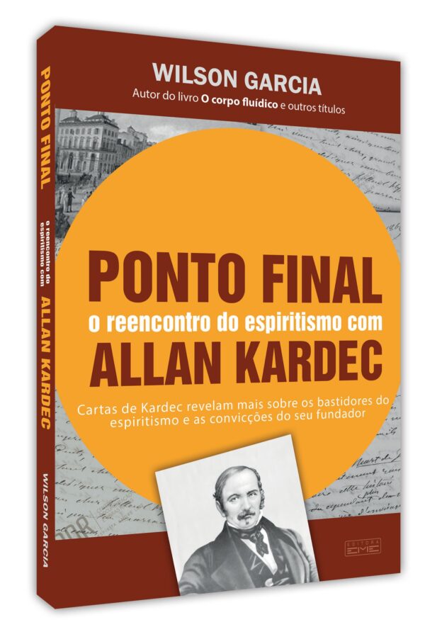 Ponto final- o reencontro do espiritismo com Allan Kardec