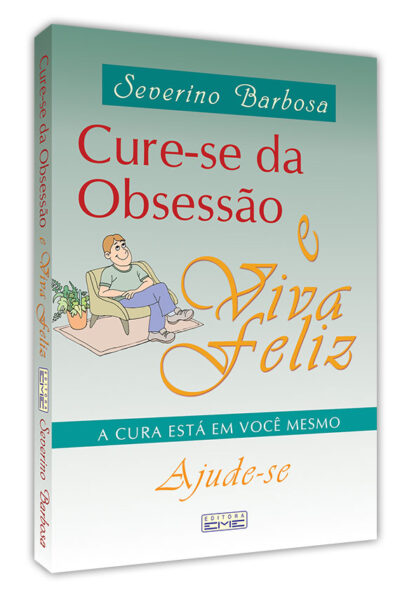 Cure-se da Obsessão e Viva Feliz