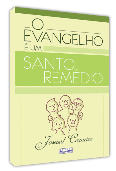 O Evangelho é um Santo Remédio