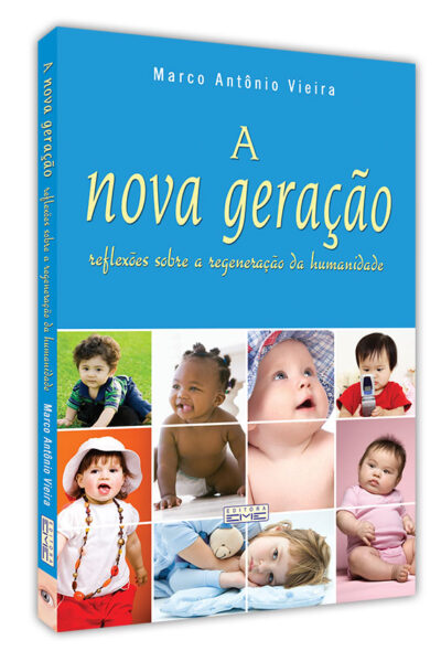 A nova Geração - Reflexões sobre a regeneração da humanidade