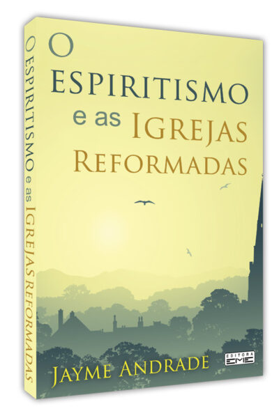 O espiritismo e as Igrejas Reformadas