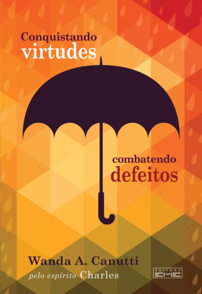 Conquistando virtudes - combatendo defeitos