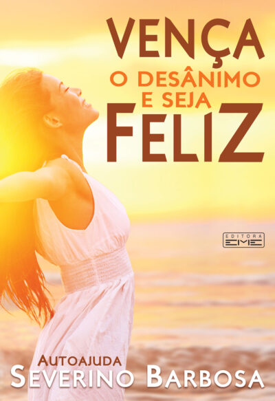 Vença o desânimo e seja feliz