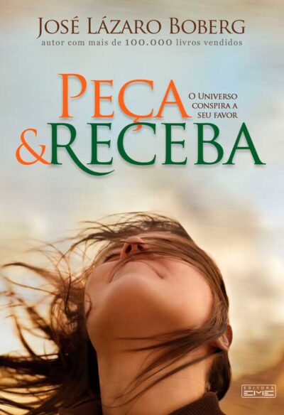 Peça e receba - O Universo conspira a seu favor