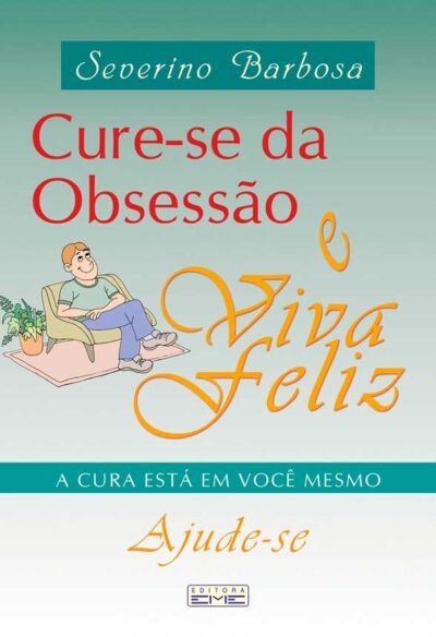Cure-se da Obsessão e Viva Feliz