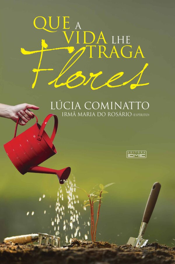 Que a vida lhe traga flores
