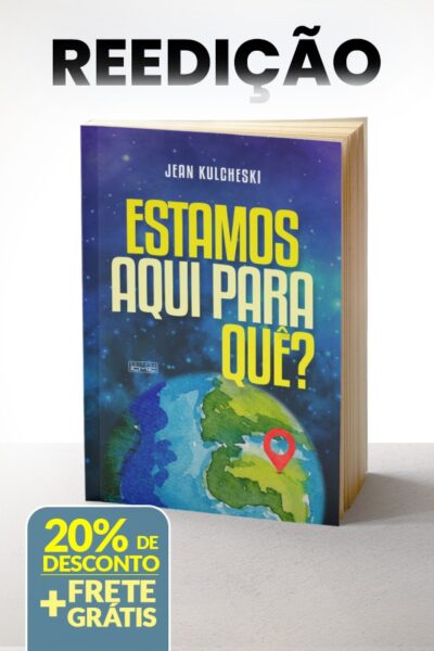 Estamos aqui para quê?