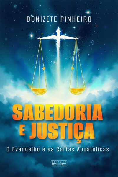 Sabedoria e Justiça - O Evangelho e as Cartas Apostólicas